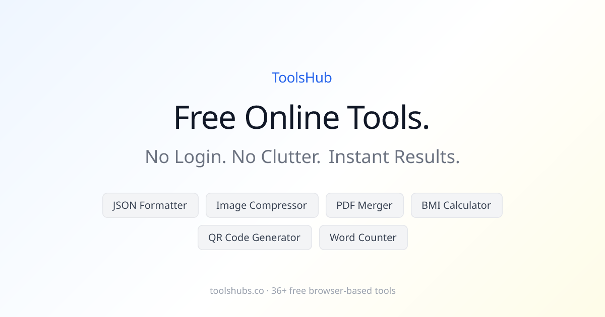 ToolsHub — Free Online Tools. No Login. No Clutter.